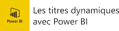 Titre dynamique avec power BI